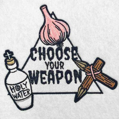 Choose your weapon embroidery design