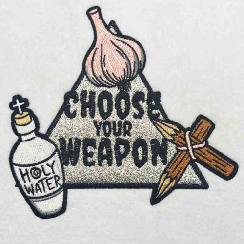 Choose your weapon embroidery design