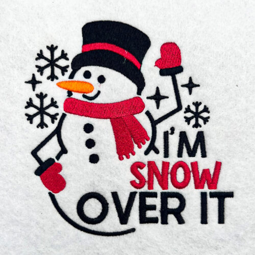 I'm snow over it embroidery design