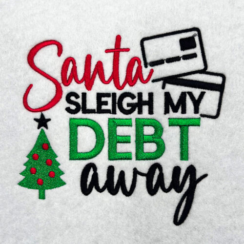 sleigh my debt away embroidery design